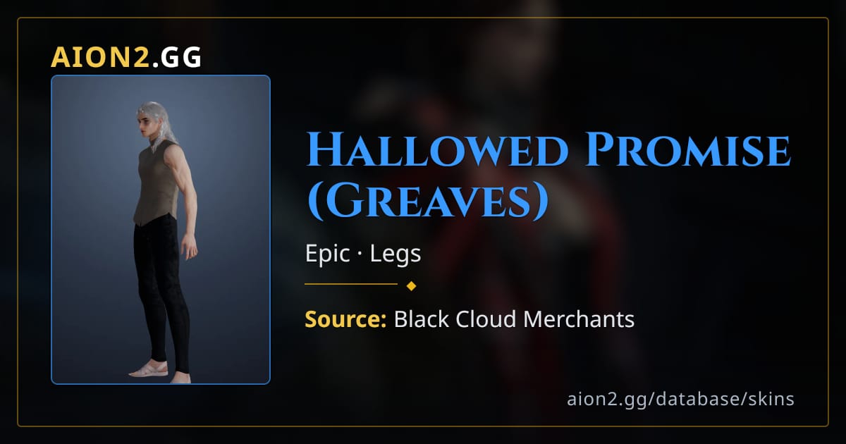 Hallowed Promise (Greaves) — Aion 2 Skin | Aion2.gg